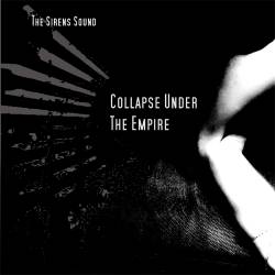 Collapse Under The Empire : The Sirens Sound